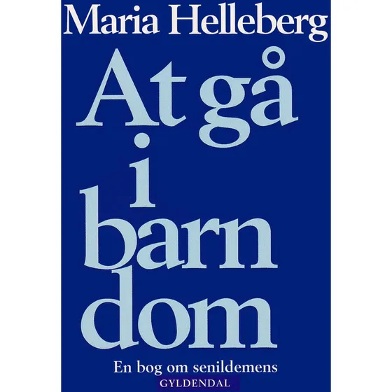 Maria Helleberg: At gå i barndom - Lydbog
