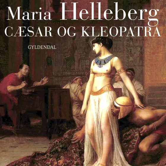 Cæsar og Kleopatra - Maria Helleberg (Lydbog)