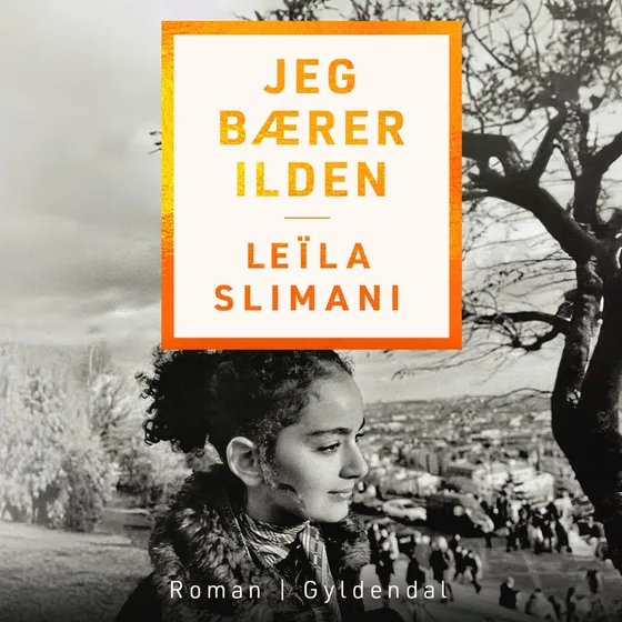 Leïla Slimani: Jeg bærer ilden