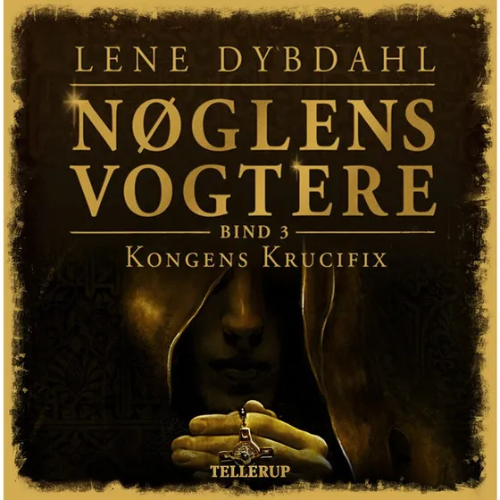 Nøglens Vogtere #3: Kongens krucifix - Lene Dybdahl (Lydbog)