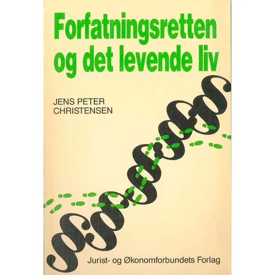 Djøf Forlag: Forfatningsretten og det levende liv - J. Christensen