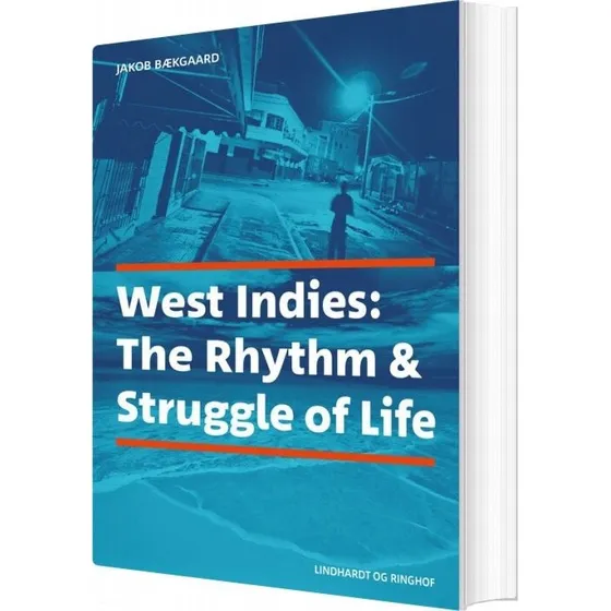West Indies: The Rhythm & Struggle of Life - Jakob Bækgaard