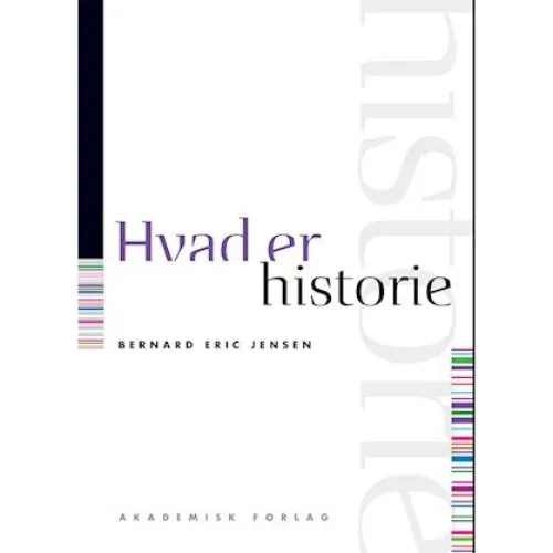 Bernard Eric Jensen: Hvad er historie - Bog