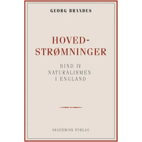 Georg Brandes: Hovedstrømninger i det 19de Aarhundredes Litteratur bd. 4