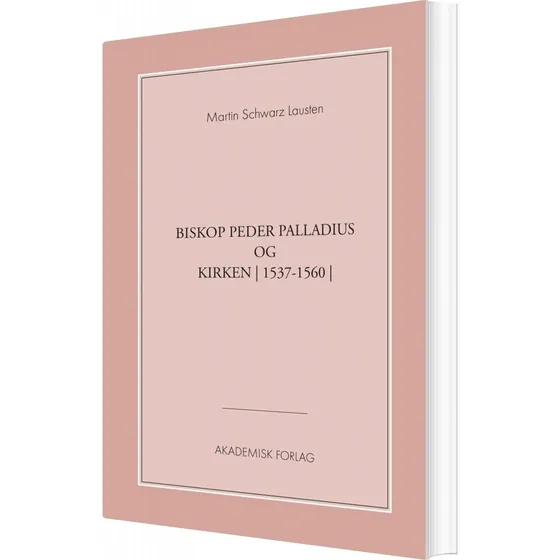 Biskop Peder Palladius og kirken af Martin Schwarz Lausten
