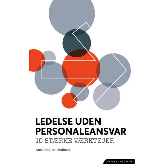 Ledelse uden personaleansvar: 10 stærke værktøjer - Anne Birgitte Lindholm