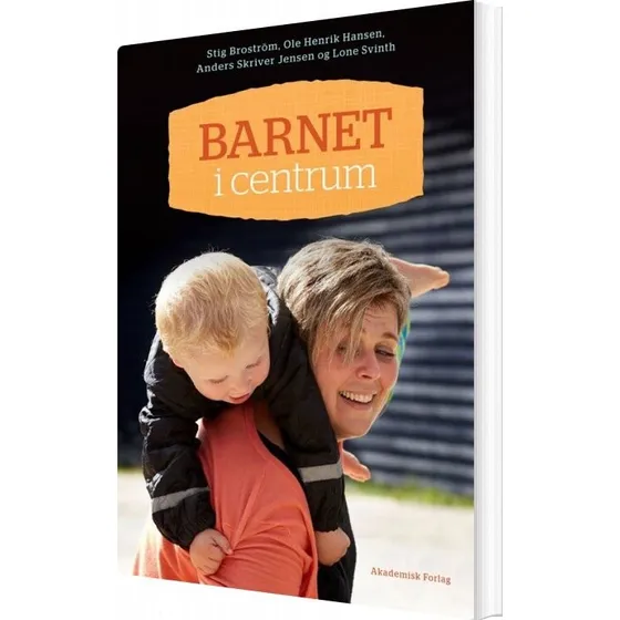 Barnet i Centrum - Stig Broström - Akademisk Forlag