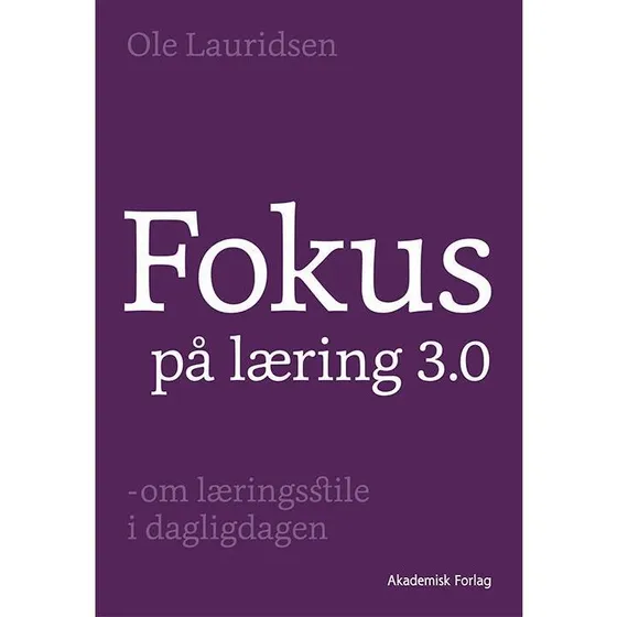 Fokus på læring 3.0 - Ole Lauridsen