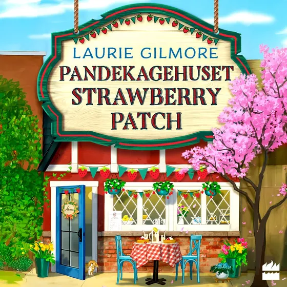 Pandekagehuset Strawberry Patch - Lydbog af Laurie Gilmore