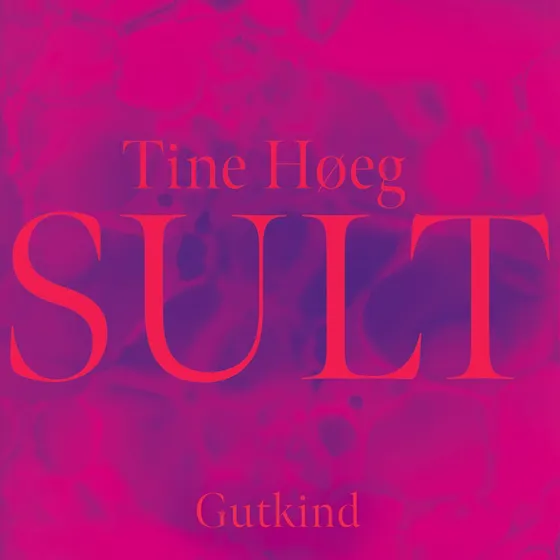 SULT - Tine Høeg (Lydbog)