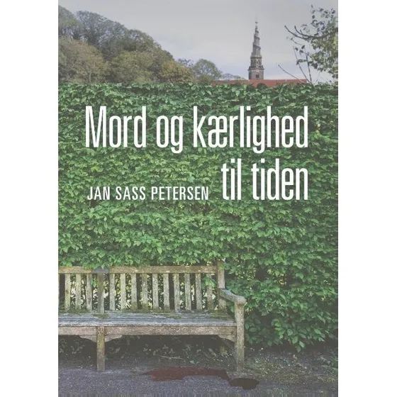 Mord og kærlighed til tiden af Jan Sass Petersen