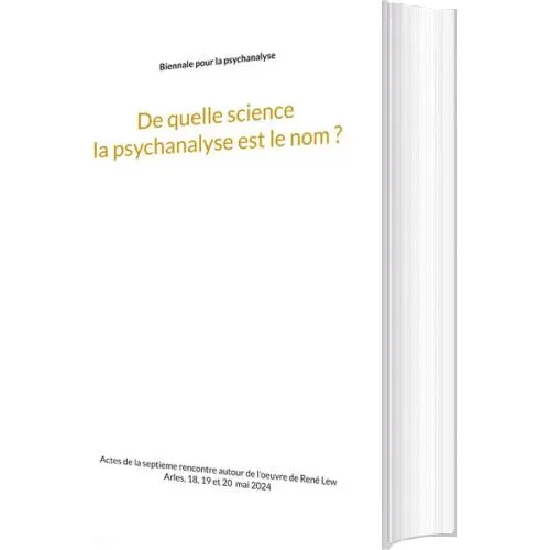 De Quelle Science La Psychanalyse Est Le Nom? - Osvaldo Cariola