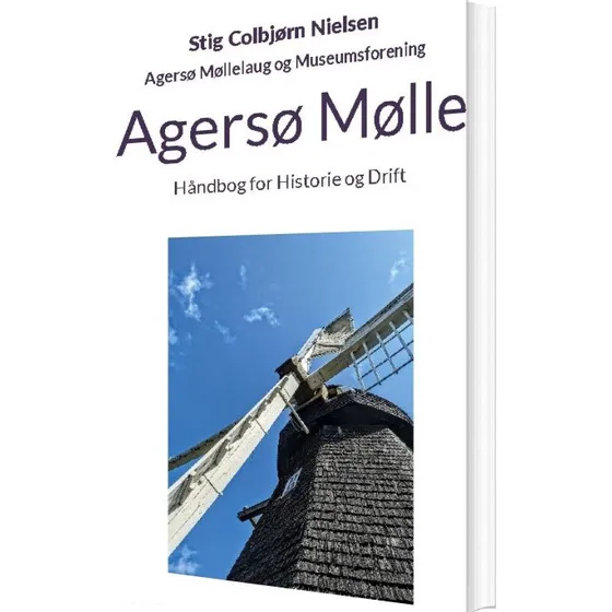 Agersø Mølle af Stig Colbjørn Nielsen - Håndbog