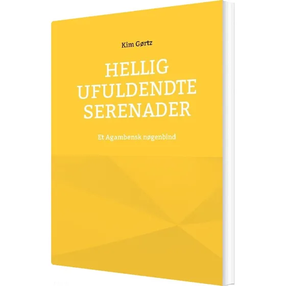 Kim Gørtz - Hellig Ufuldendte Serenader (Bog)