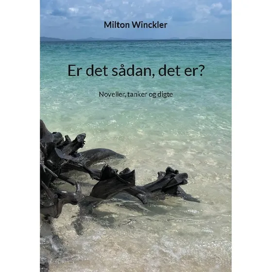 Er det sådan, det er? - Milton Winckler