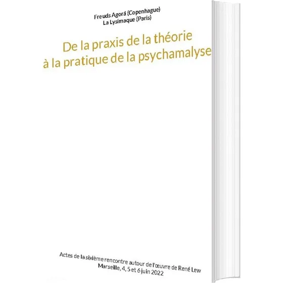 De La Praxis De La Théorie à La Pratique De La Psychanalyse - Osvaldo Cariola
