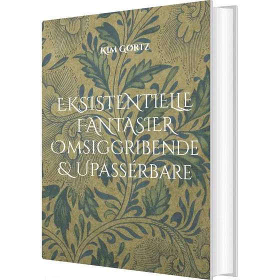Kim Gørtz: Eksistentielle Fantasier Omsiggribende & Upassérbare