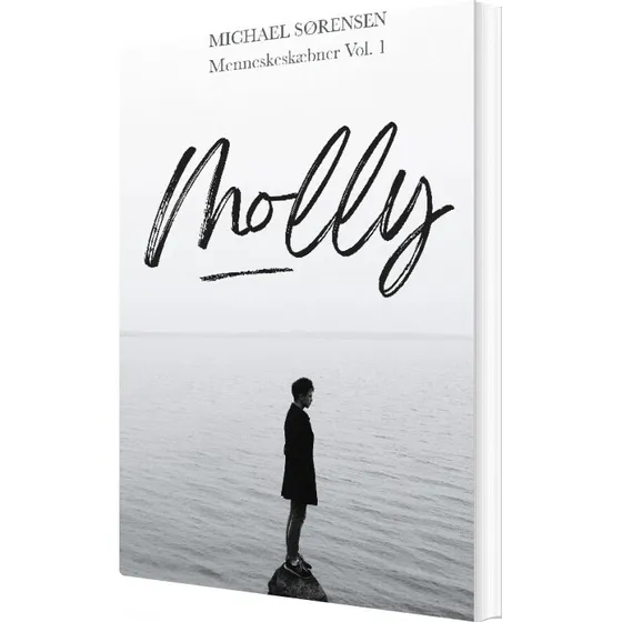 Michael Sørensen: Molly - Menneskeskæbner Vol. 1