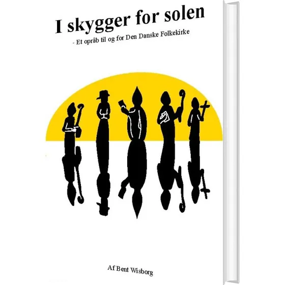 I Skygger For Solen - Bent Wisborg (Bog)
