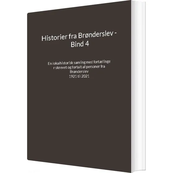 Historier Fra Brønderslev - Bind 4 - Jens Otto Madsen