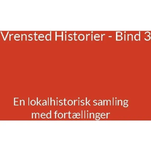 Vrensted Historier - Bind 3