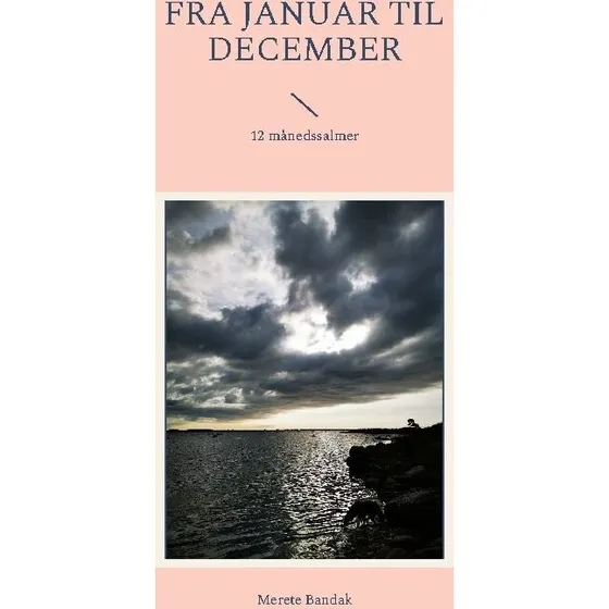 Merete Bandak - Fra Januar Til December - Bog