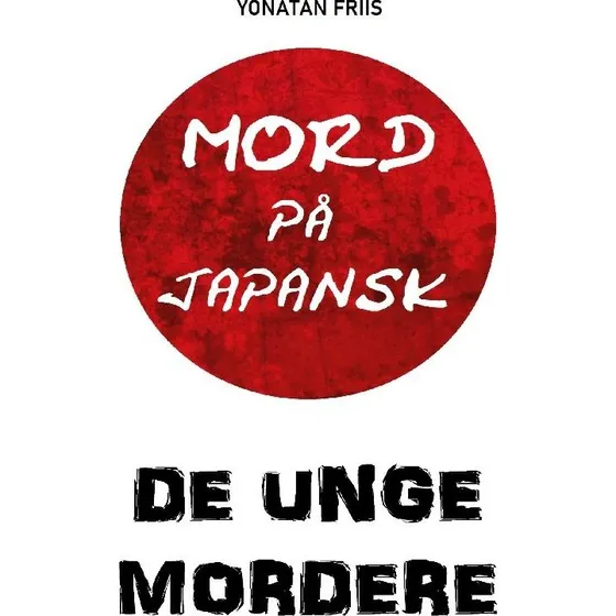 Mord På Japansk: De Unge Mordere af Yonatan Friis