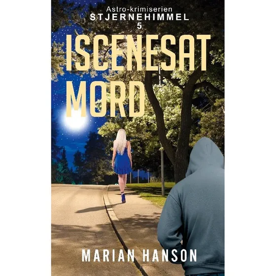 Marian Hanson: Iscenesat Mord (Stjernehimmel 5)