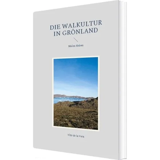 Die Walkultur In Grönland af Vito De La Vera (Tysk bog)