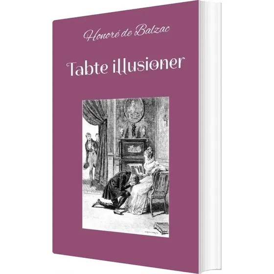 Tabte Illusioner - Honoré De Balzac - Bog