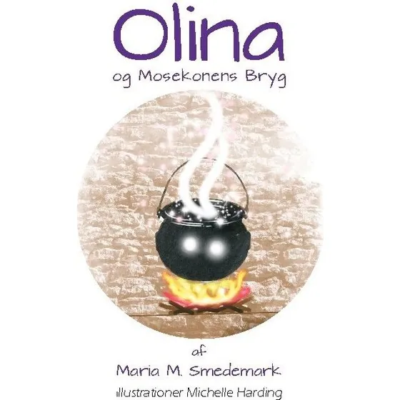 Olina Og Mosekonens Bryg af Maria Meng Smedemark