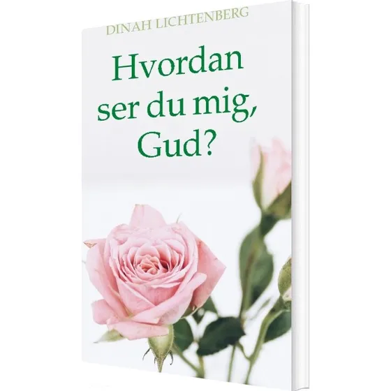 Dinah Lichtenberg: Hvordan Ser Du Mig, Gud?