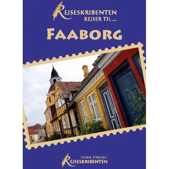 Rejseskribenten Rejser Til... Faaborg - Linda Nielsen