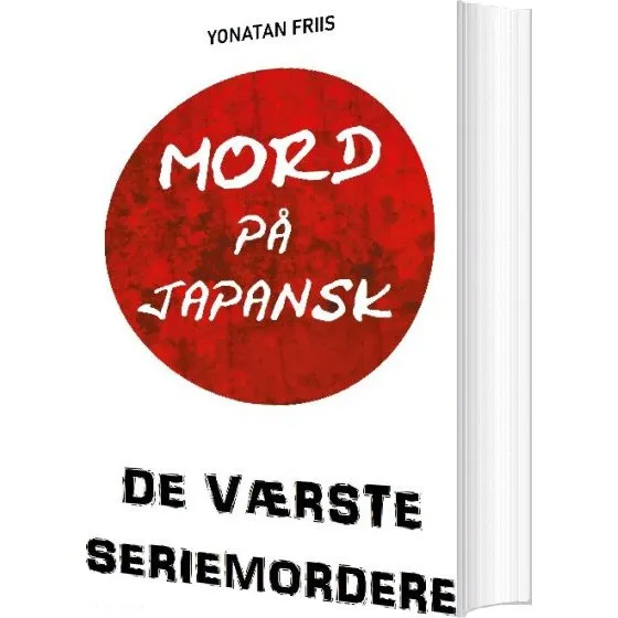 Mord På Japansk: De Værste Seriemordere af Yonatan Friis
