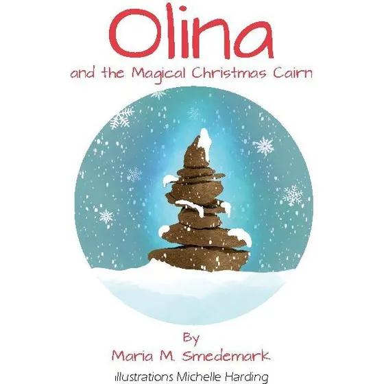 Olina and the Magical Christmas Cairn - Maria Meng Smedemark