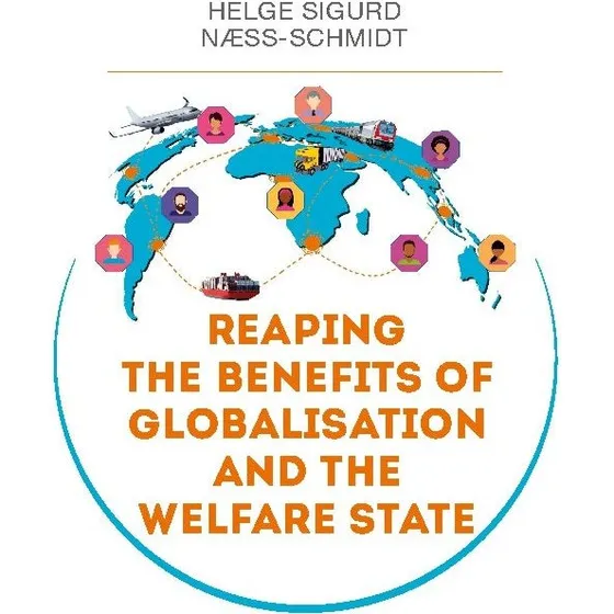 Reaping the Benefits of Globalisation and the Welfare State