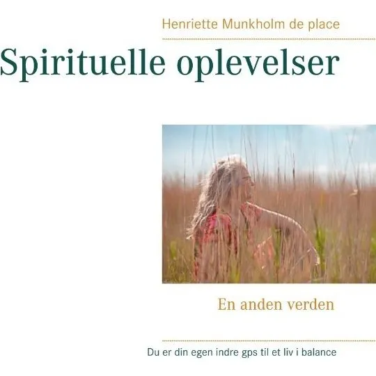 Spirituelle Oplevelser - Henriette Munkholm De Place - Bog