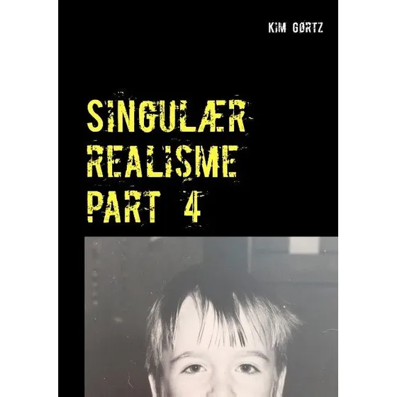 Singulær realisme part 4 af Kim Gørtz