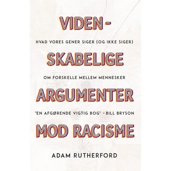 Videnskabelige argumenter mod racisme - Adam Rutherford