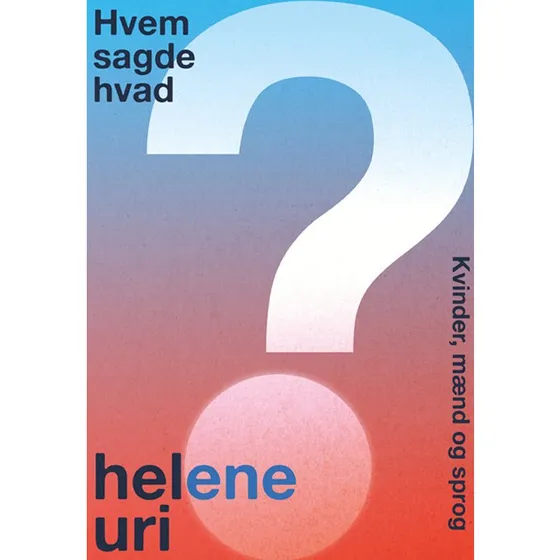 Hvem sagde hvad? - Helene Uri
