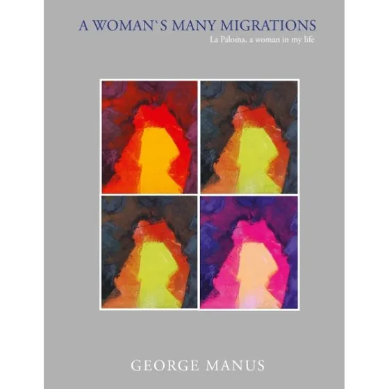 A Woman's Many Migrations af George Manus