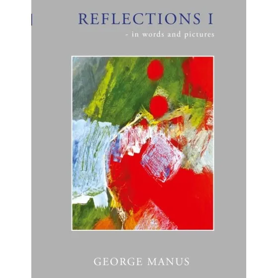 Reflections I - George Manus