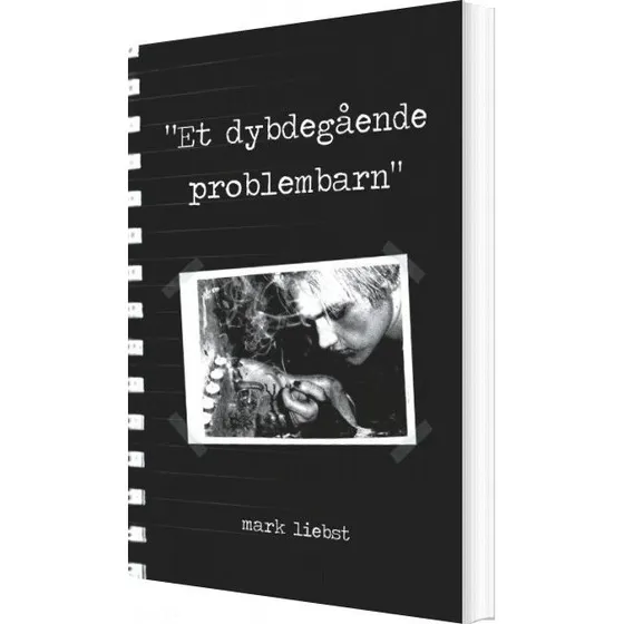 Mark Liebst: Et Dybdegående Problembarn - Digtsamling