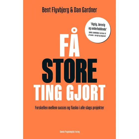 Få store ting gjort - Dan Gardner & Bent Flyvbjerg (Lydbog)