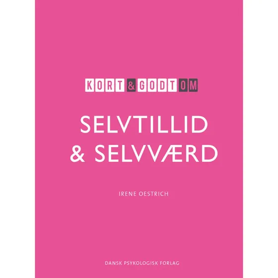 Kort & godt om Selvtillid & Selvværd - Irene Oestrich (Lydbog)