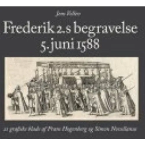Frederik 2.s begravelse 5. juni 1588 - Jens Vellev