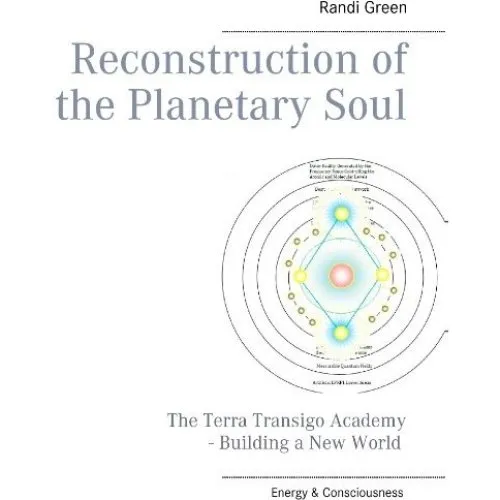 Randi Green: Reconstruction Of The Planetary Soul (Engelsk)