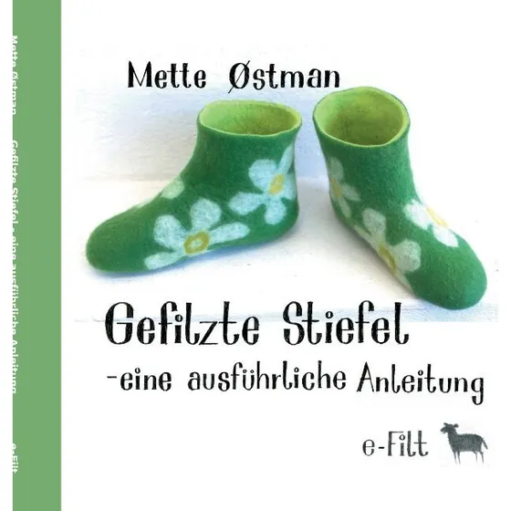 Gefilzte Stiefel - Mette Østman - Tysk guide til filtet fodtøj