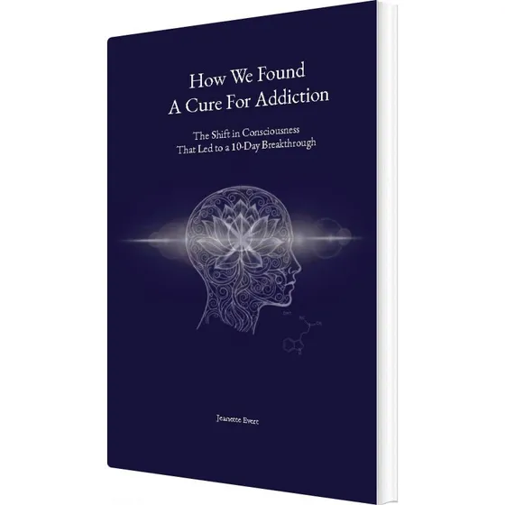 How We Found A Cure For Addiction - Jeanette Evert (Engelsk)