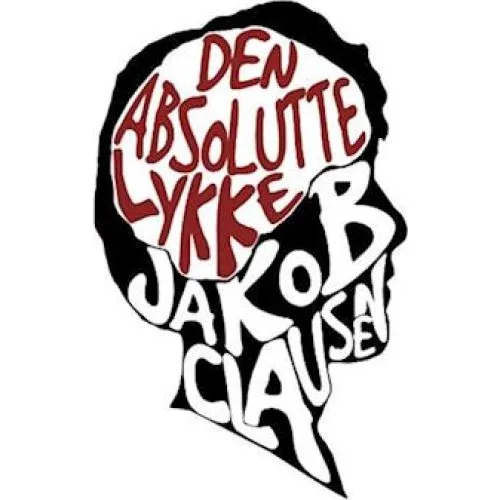 Jakob Clausen - Den Absolutte Lykke - Bog